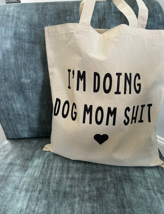 Dog mom shit tote bag